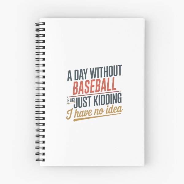 Item preview, A Day Without Baseball Is Like Just Kidding - Cool & Funny Baseball Lover designed and sold by Watsonarts.