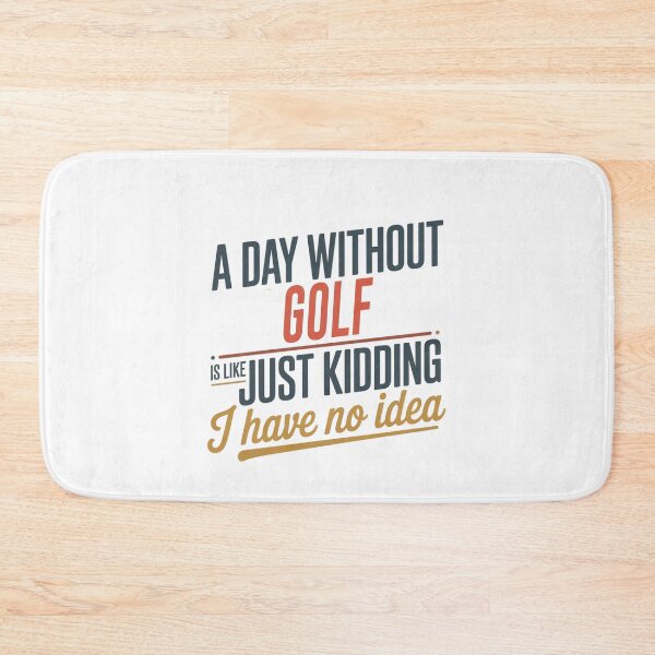 Item preview, A Day Without Golf Is Like Just Kidding - Cool & Funny Golf Lover designed and sold by Watsonarts.
