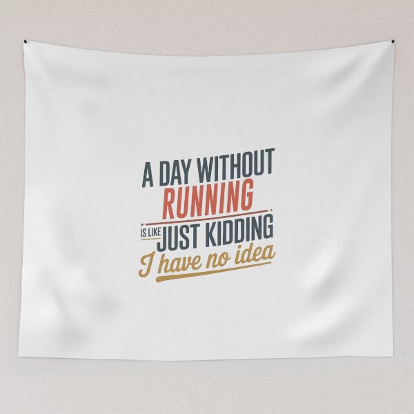 Item preview, A Day Without Running Is Like Just Kidding - Cool & Funny Running Lover designed and sold by Watsonarts.