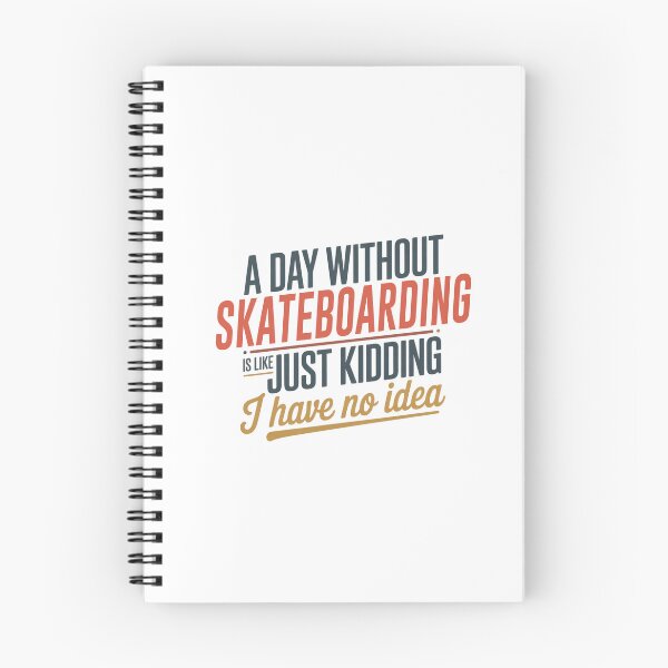 Item preview, A Day Without Skateboarding Is Like Just Kidding - Cool & Funny Skateboarding Lover designed and sold by Watsonarts.