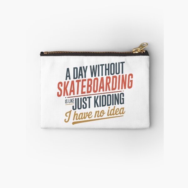 Item preview, A Day Without Skateboarding Is Like Just Kidding - Cool & Funny Skateboarding Lover designed and sold by Watsonarts.