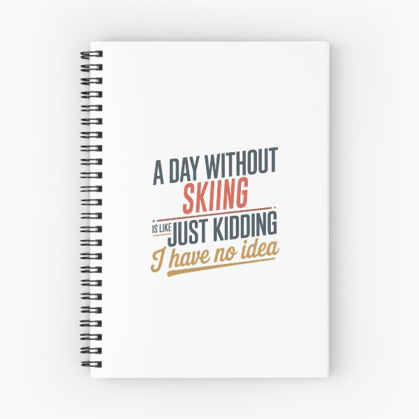 Item preview, A Day Without Skiing Is Like Just Kidding - Cool & Funny Skiing Lover designed and sold by Watsonarts.