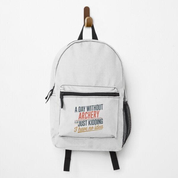 Item preview, A Day Without Archery Is Like Just Kidding - Cool & Funny Archery Lover designed and sold by Watsonarts.