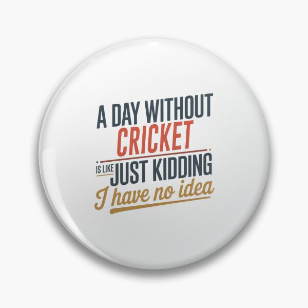 Item preview, A Day Without Cricket Is Like Just Kidding - Cool & Funny Cricket Lover designed and sold by Watsonarts.