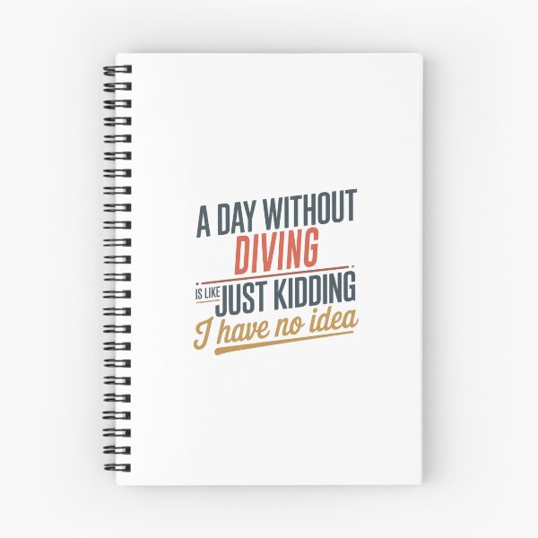 Item preview, A Day Without Diving Is Like Just Kidding - Cool & Funny Diving Lover designed and sold by Watsonarts.