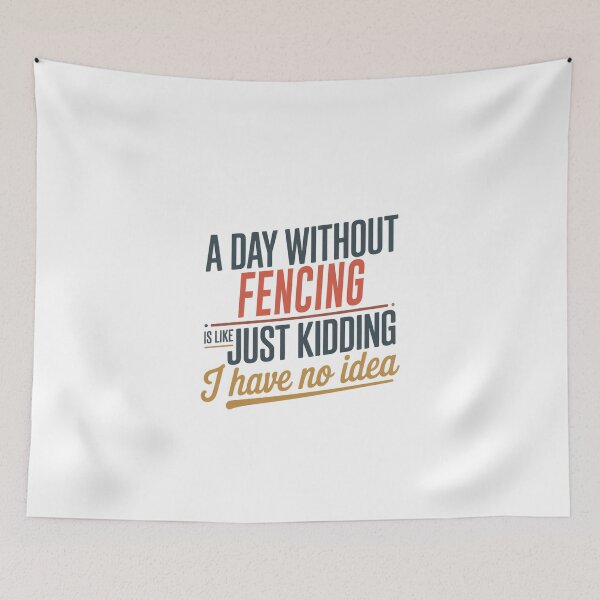 Item preview, A Day Without Fencing Is Like Just Kidding - Cool & Funny Fencing Lover designed and sold by Watsonarts.