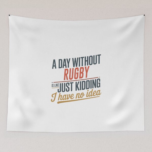 Item preview, A Day Without Rugby Is Like Just Kidding - Cool & Funny Rugby Lover designed and sold by Watsonarts.