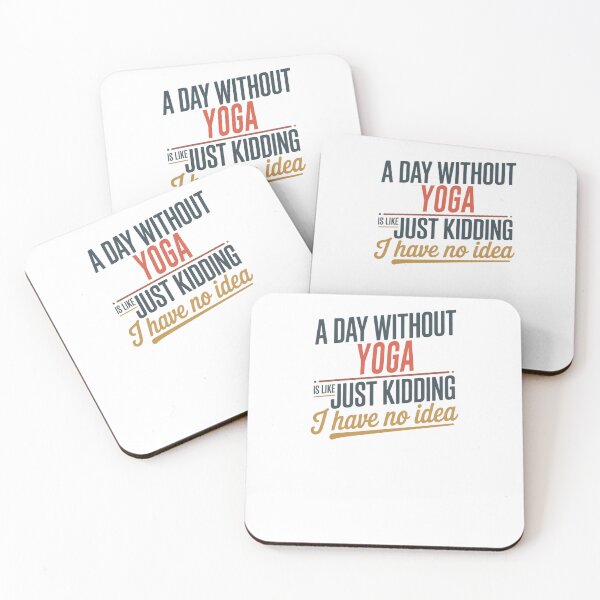 Item preview, A Day Without Yoga Is Like Just Kidding - Cool & Funny Yoga Lover designed and sold by Watsonarts.