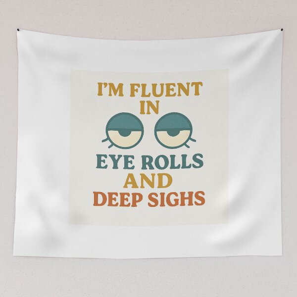 Item preview, I’m Fluent in Eye Rolls and Deep Sighs Funny Logo Design designed and sold by Artivio2025.