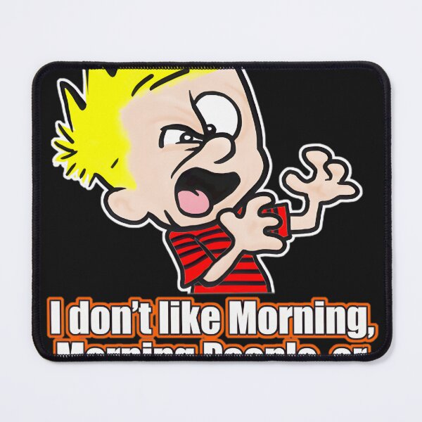 Item preview, I Don't Like Mornings or Morning People - Grumpy Vibe designed and sold by TJPreuss.