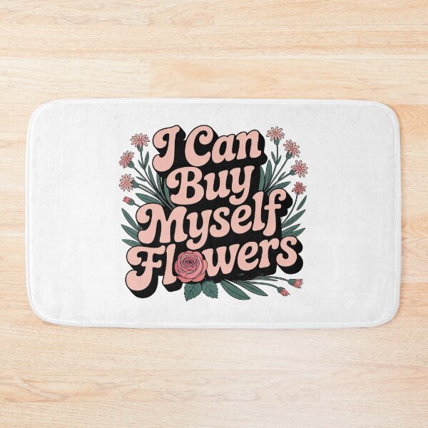 Item preview, I Can Buy Myself Flowers, Self Love designed and sold by graphic-genie.