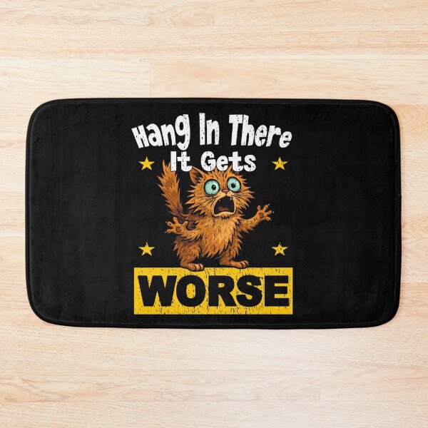 Item preview, HANG IN THERE IT GETS WORSE funny spooked cat survivor  designed and sold by Jt41.