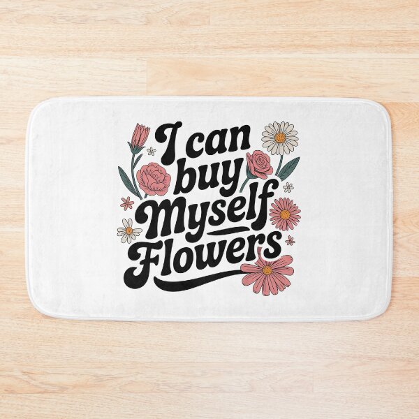 Item preview, I Can Buy Myself Flowers, Self Love designed and sold by graphic-genie.