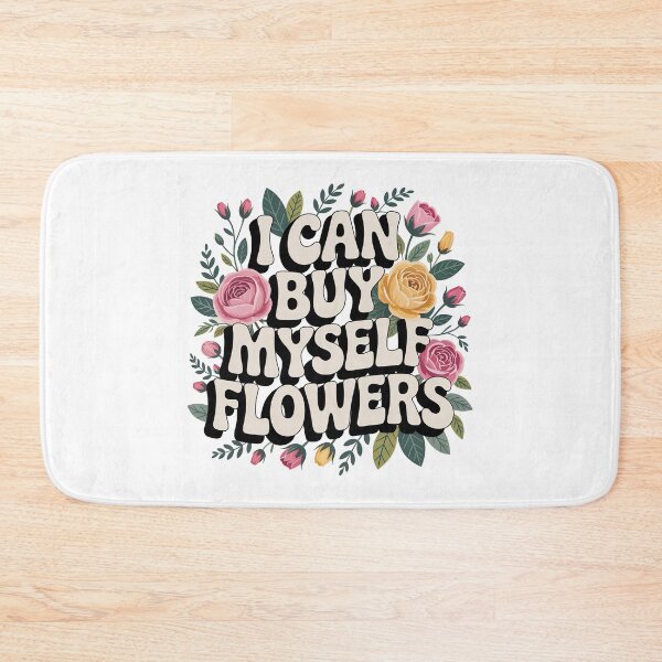 Item preview, I Can Buy Myself Flowers, Self Love designed and sold by graphic-genie.