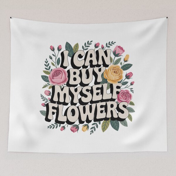 Item preview, I Can Buy Myself Flowers, Self Love designed and sold by graphic-genie.
