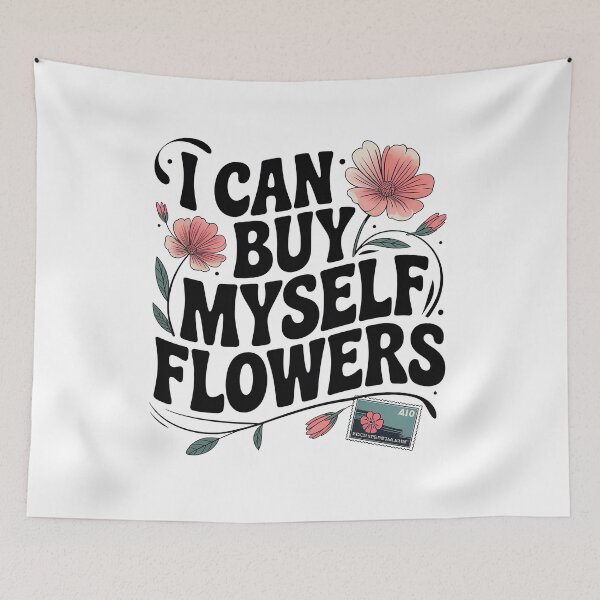 Item preview, I Can Buy Myself Flowers, Self Love designed and sold by graphic-genie.
