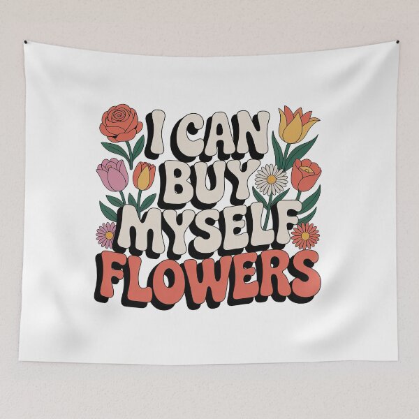 Item preview, I Can Buy Myself Flowers, Self Love designed and sold by graphic-genie.