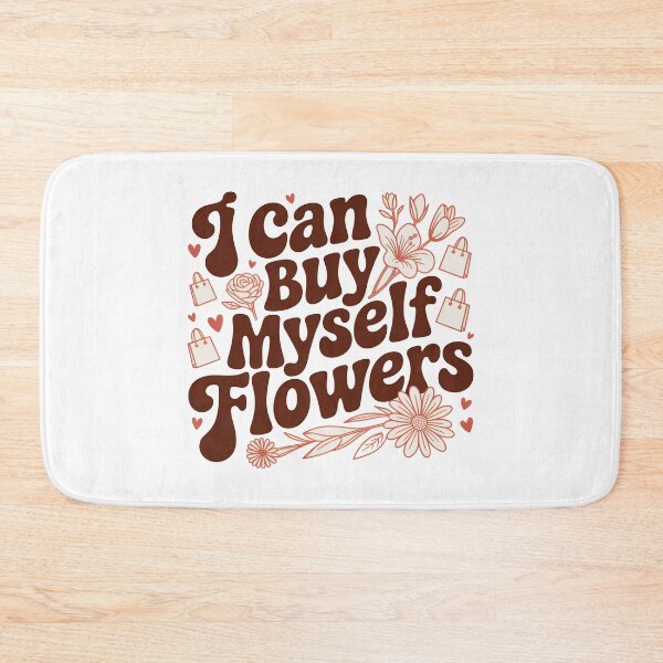 Item preview, I Can Buy Myself Flowers, Self Love designed and sold by graphic-genie.