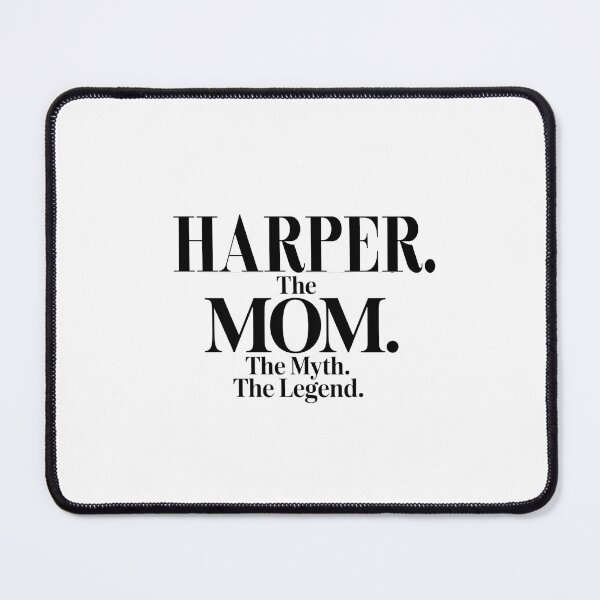 Item preview, Harper The Mom The Myth The Legend Harper Name - Funny Mom Quote designed and sold by Oussinc.