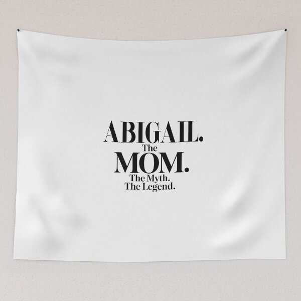 Item preview, Abigail The Mom The Myth The Legend Abigail Name - Funny Mom Quote designed and sold by Oussinc.