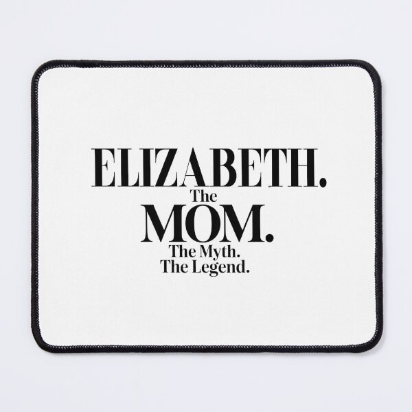 Item preview, Elizabeth The Mom The Myth The Legend Elizabeth Name - Funny Mom Quote designed and sold by Oussinc.