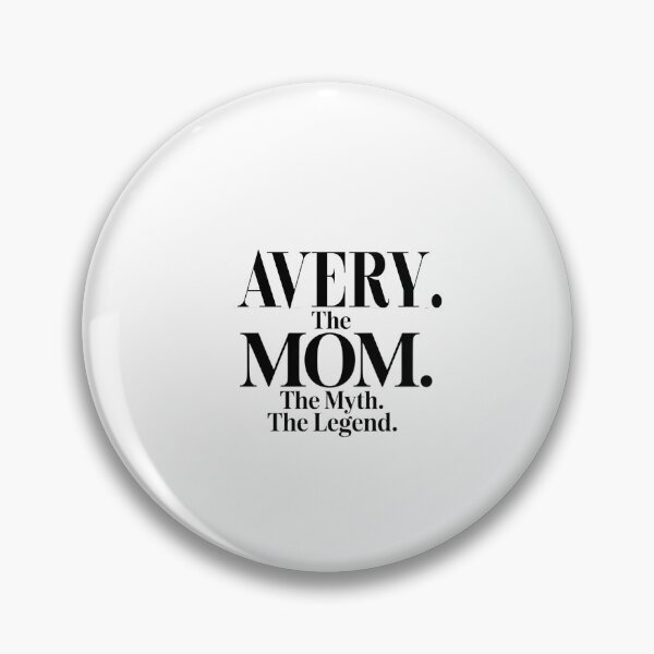 Item preview, Avery The Mom The Myth The Legend Avery Name - Funny Mom Quote designed and sold by Oussinc.