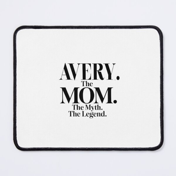 Item preview, Avery The Mom The Myth The Legend Avery Name - Funny Mom Quote designed and sold by Oussinc.