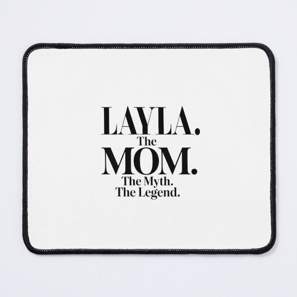 Item preview, Layla The Mom The Myth The Legend Layla Name - Funny Mom Quote designed and sold by Oussinc.
