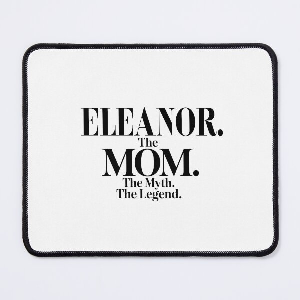 Item preview, Eleanor The Mom The Myth The Legend Eleanor Name - Funny Mom Quote designed and sold by Oussinc.