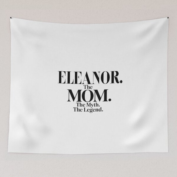 Item preview, Eleanor The Mom The Myth The Legend Eleanor Name - Funny Mom Quote designed and sold by Oussinc.