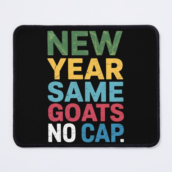 Item preview, New Year Same Goats No Cap Funny Teen Slang Matching Teacher designed and sold by BakeryDozen.