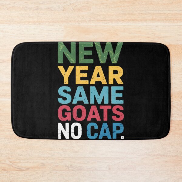 Item preview, New Year Same Goats No Cap Funny Teen Slang Matching Teacher designed and sold by BakeryDozen.