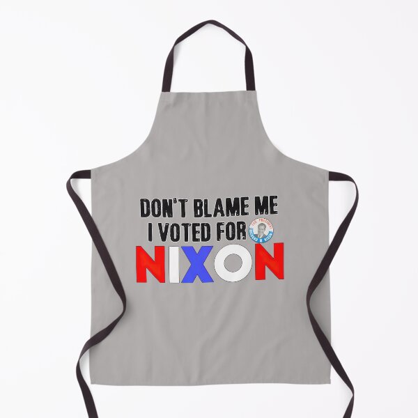 Item preview, Don't Blame Me I Voted For Nixon - Classic Election Design designed and sold by TobinGannett.