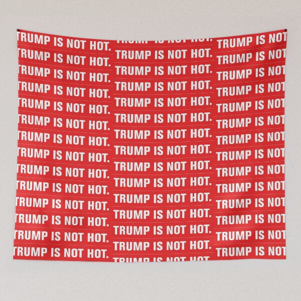 Item preview, TRUMP IS NOT HOT – Bold Political Statement Design designed and sold by PIXEL POP DESIGNS - Beyond the Norm!.