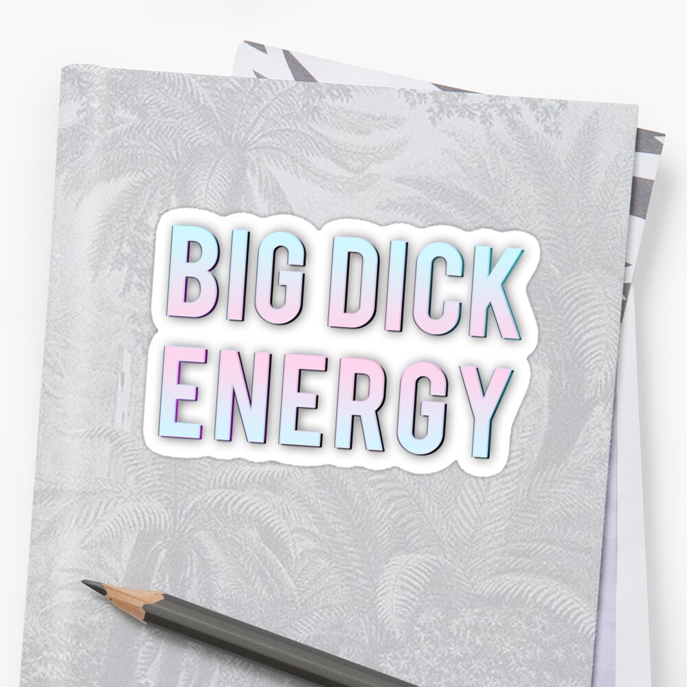 Big Dick Energy Sticker By Mensijazavcevic Redbubble