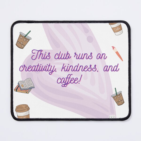 Item preview, This club runs on creativity, kindness, and coffee! designed and sold by Bibi-Designs.