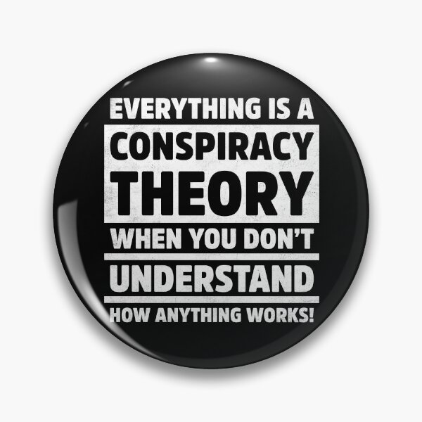 Item preview, Funny Everything is Conspiracy Theory Logic Quote designed and sold by treasure-crafts.