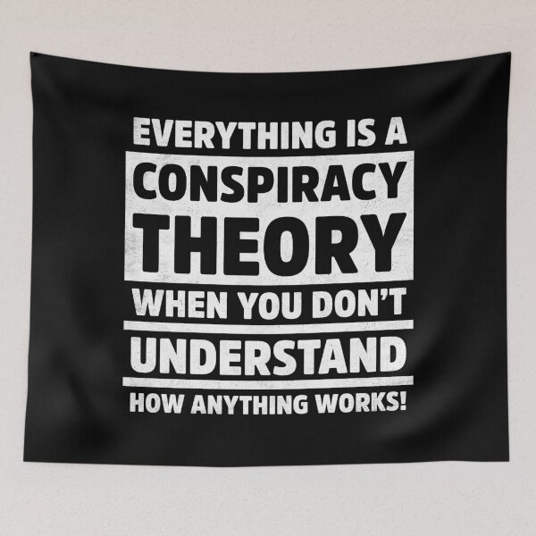Item preview, Funny Everything is Conspiracy Theory Logic Quote designed and sold by treasure-crafts.