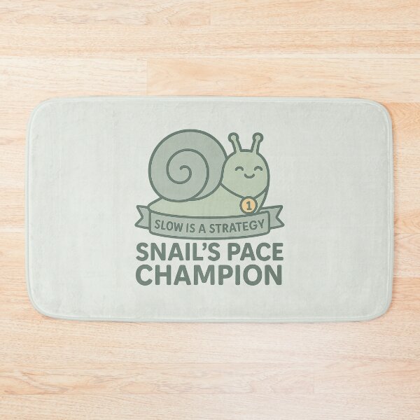 Item preview, Snail’s Pace Champion – Slow Is a Strategy Cute Design designed and sold by Bratak.
