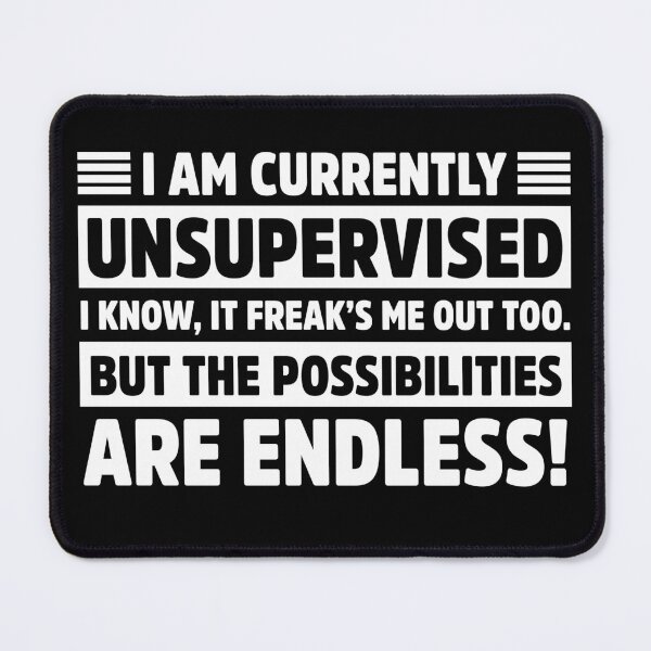 Item preview, i am Currently Unsupervised Sarcastic Mischief Funny designed and sold by treasure-crafts.