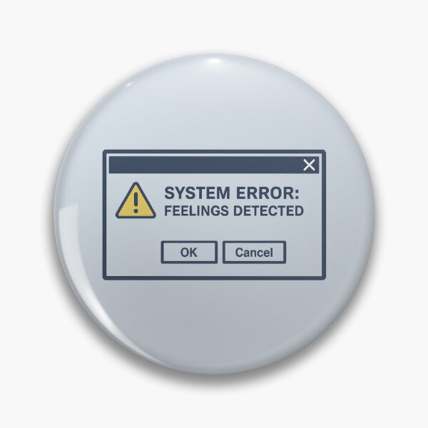Item preview, System Error: Feelings Detected – Funny Fake OS Dialog Box designed and sold by Bratak.