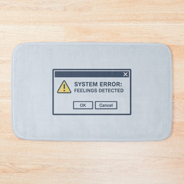 Item preview, System Error: Feelings Detected – Funny Fake OS Dialog Box designed and sold by Bratak.