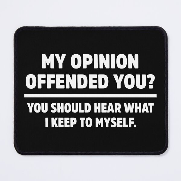 Item preview, My Opinion Offended You Funny Sarcastic Quote designed and sold by treasure-crafts.