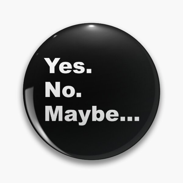 Item preview, Yes. No. Maybe. - Text Design 2 designed and sold by Vector-Artist.