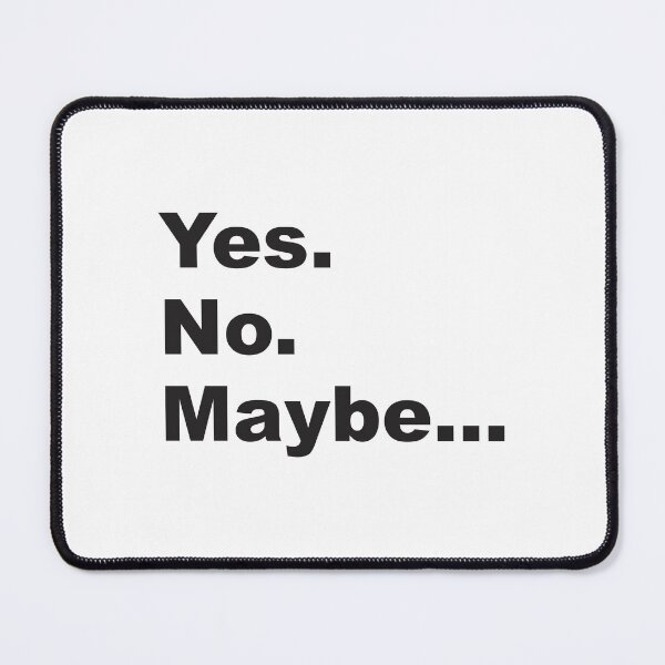 Item preview, Yes. No. Maybe. - Text Design  designed and sold by Vector-Artist.