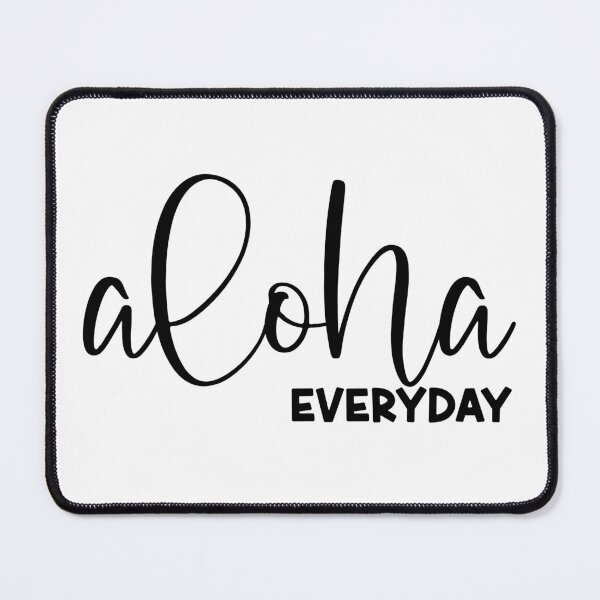 Item preview, Aloha Everyday designed and sold by J Uila.