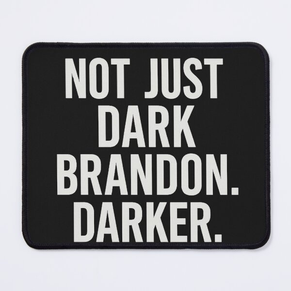 Item preview, Not Just Dark Brandon Darker T-Shirt – Funny Political Meme Biden Dark Brandon Tee designed and sold by NovivoPrints.