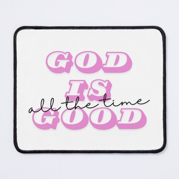 Item preview, God is good all the time designed and sold by Printcessss.