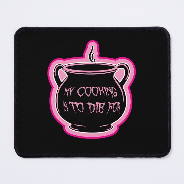 Item preview, Pink and black cauldron with funny quote "my cooking is to die for" designed and sold by CroesCreations.