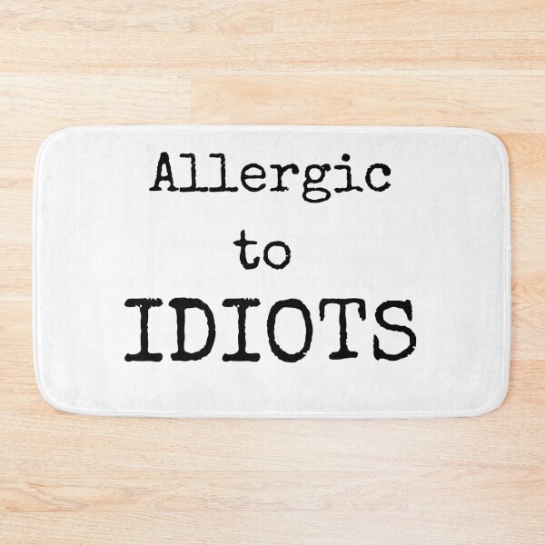 Item preview, ALLERGIC TO IDIOTS — sarcastic typography design for sarcasm lovers designed and sold by -justb-.